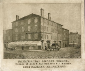 Commercial Coffee House, corner of Milk & Batterymarch Sts. Boston. Levi Whitney, proprietor, 1840–47 (inv. 483)